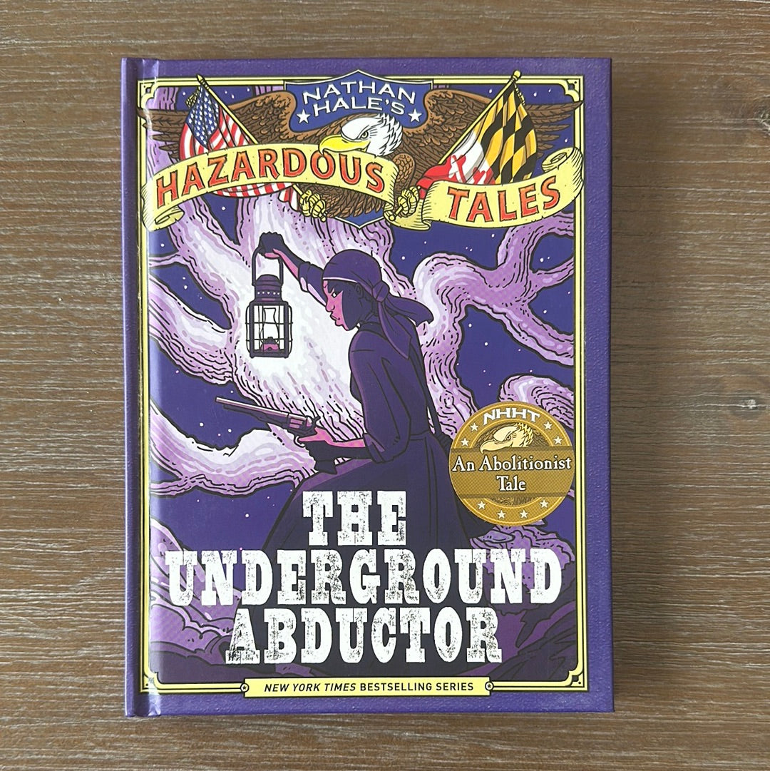Nathan Hale's Hazardous Tales #5: The Underground Abductor