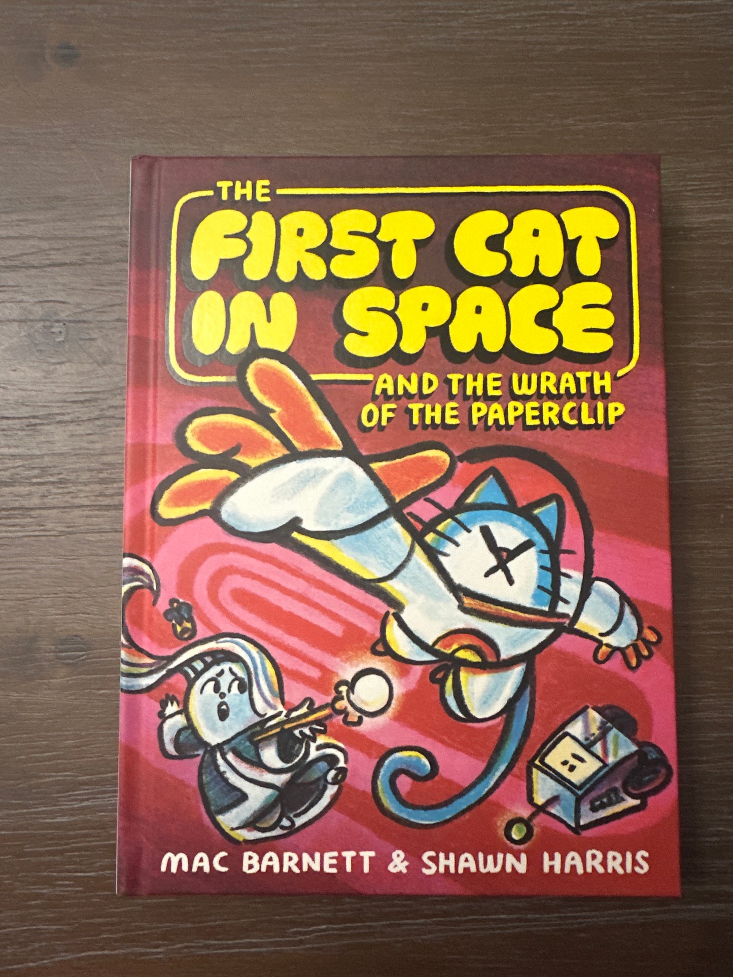The First Cat in Space and the Wrath of the Paperclip, by Mac Barnett and Shawn Harris
