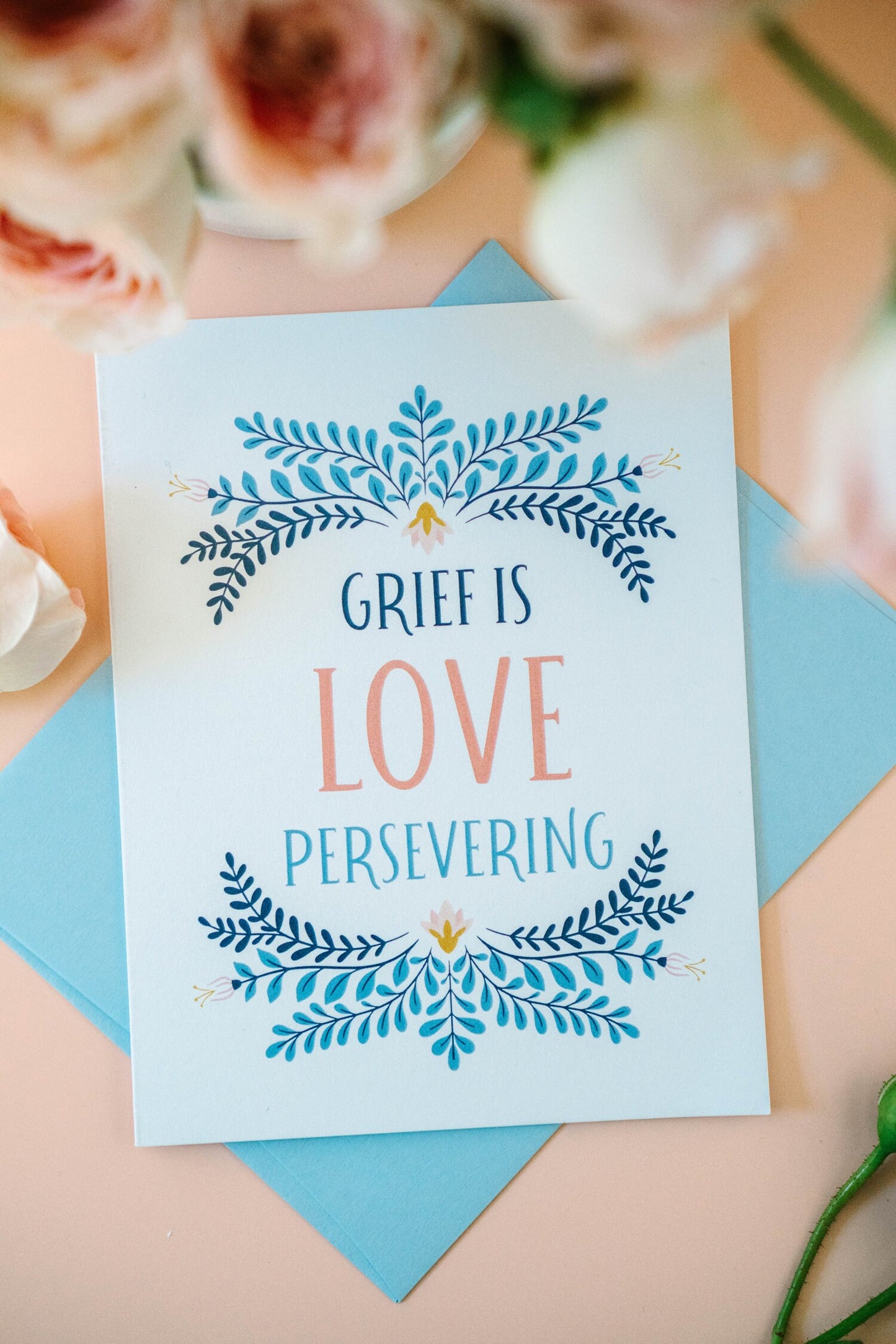 Grief is Love Persevering Card