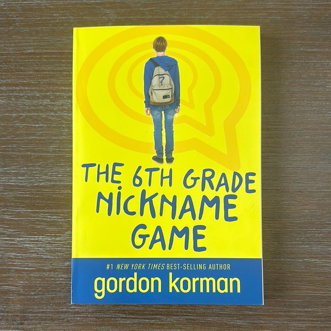 The Sixth Grade Nickname Game, by Gordon Korman