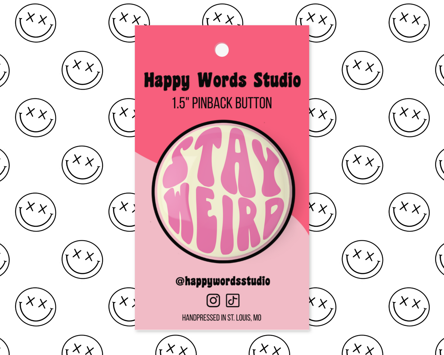 Stay Weird Pinback Button