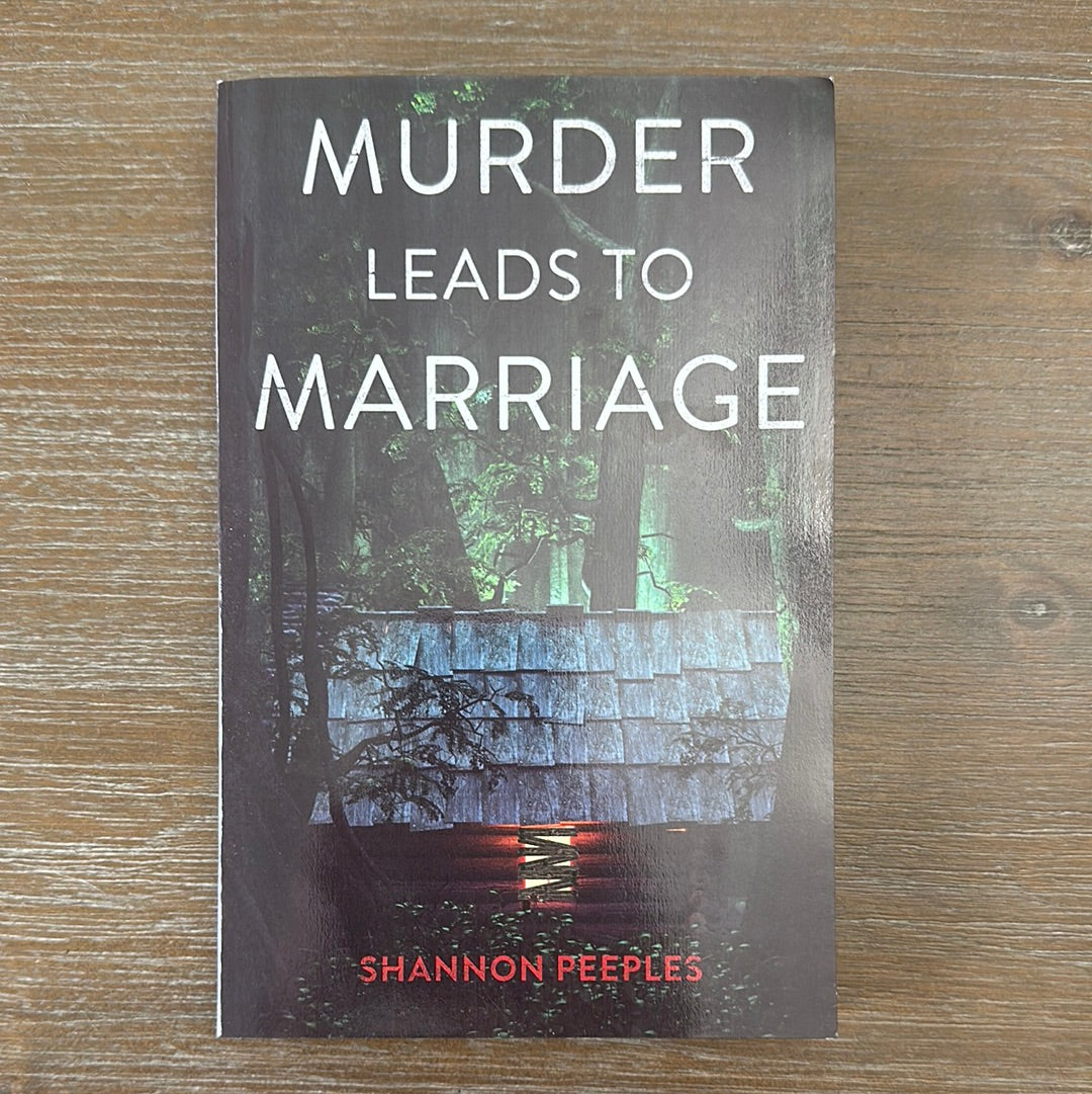 Murder Leads to Marriage, by Shannon Peeples