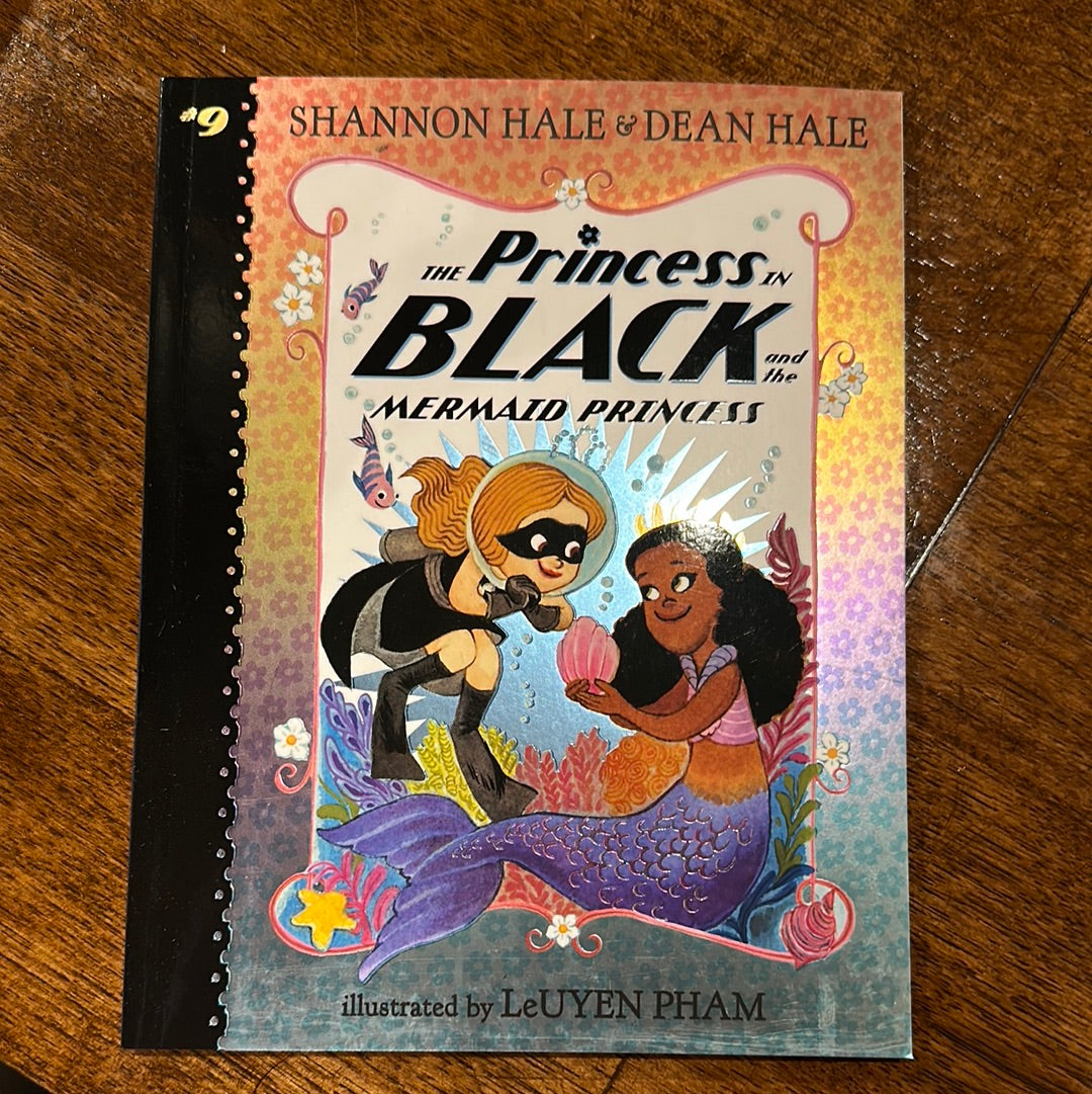 The Princess in Black and the Mermaid Princess, by Shannon Hale and Dean Hale (Princess in Black #9)