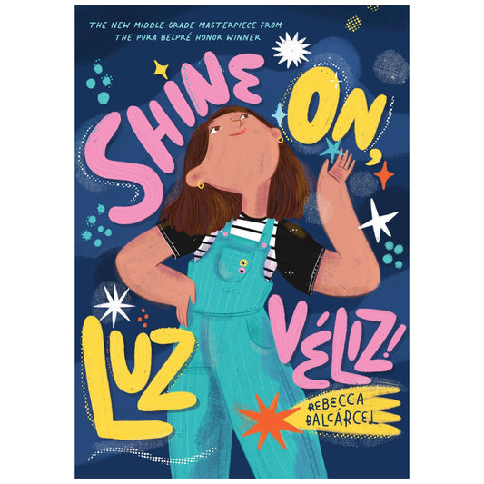 Shine On, Luz Veliz! by Rebecca Balcarcel - Signed Copy (Hardcover)