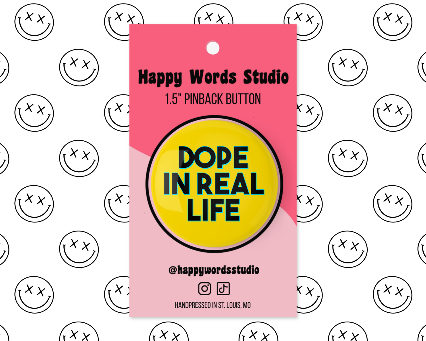 Dope In Real Life Pinback Button