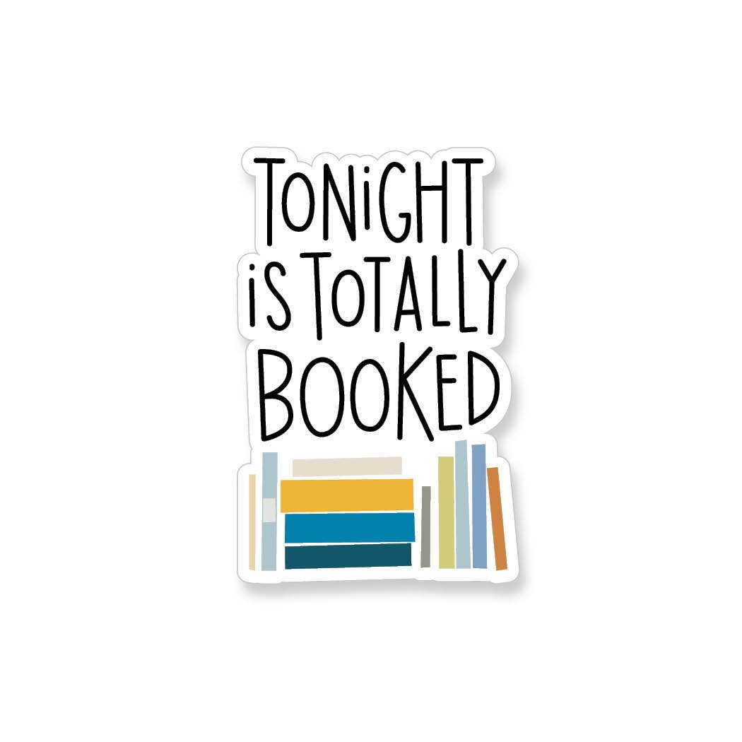 Tonight is Totally Booked Vinyl Sticker