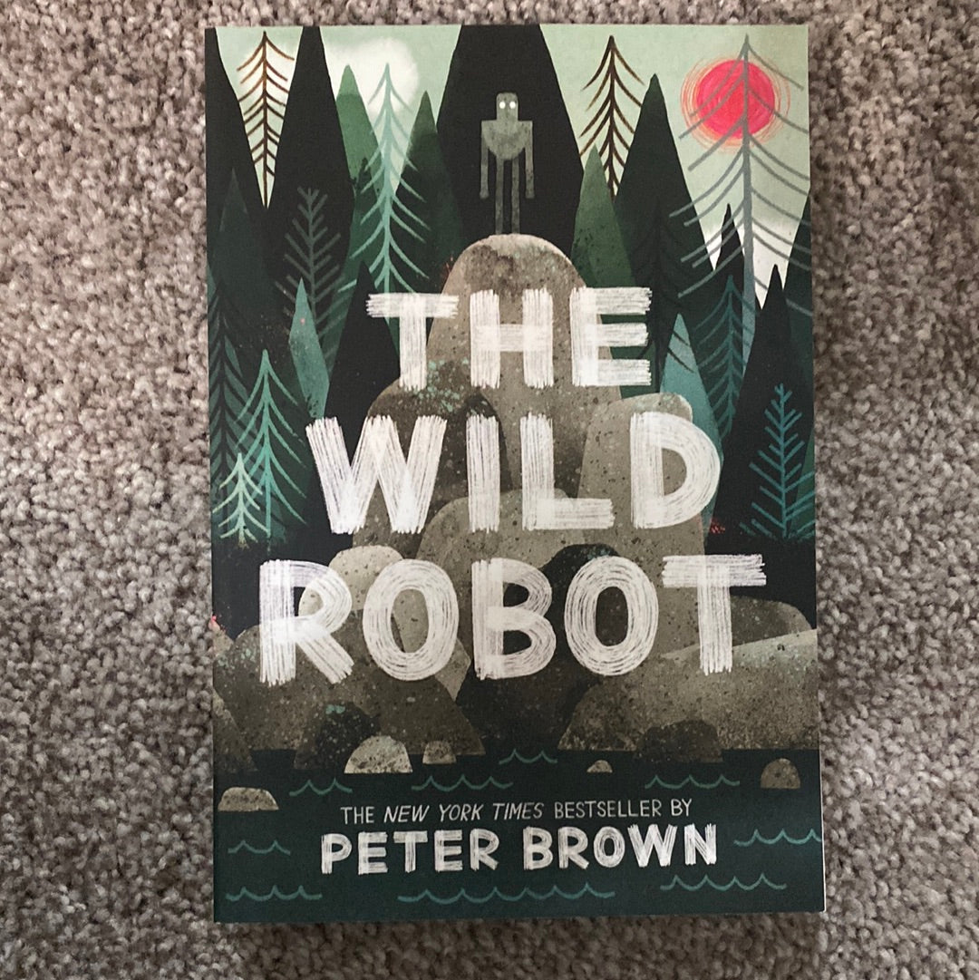The Wild Robot, by Peter Brown