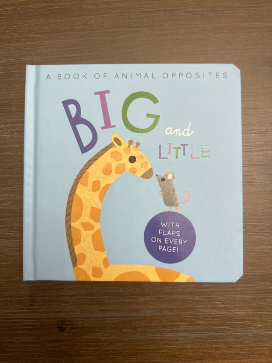 Big and Little: A Book of Animal Opposites