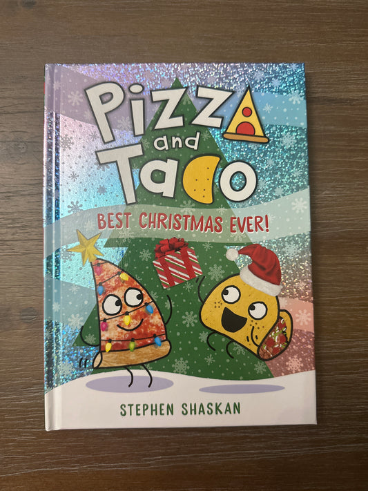 Pizza and Taco: Best Christmas Ever, by Stephen Shaskan
