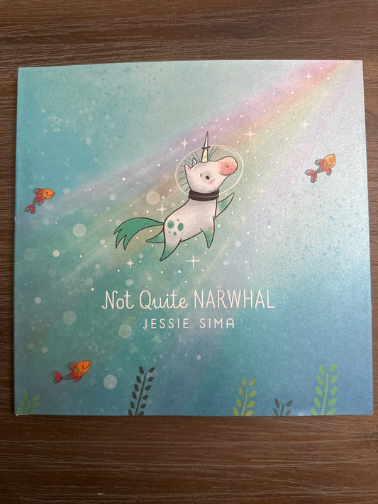 Not Quite Narwhal, by Jessie Sima