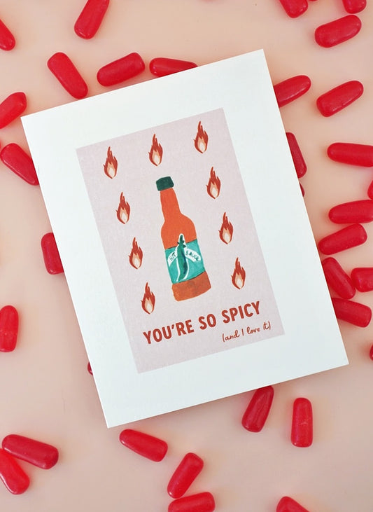 You're So Spicy and I Love It Card