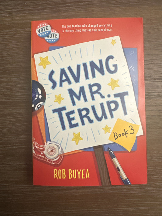 Saving Mr. Terupt (Book 3), by Rob Buyea