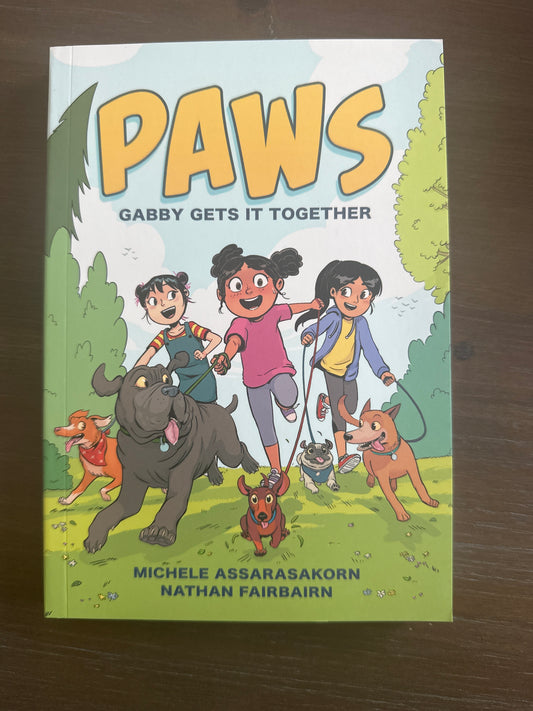 Paws: Gabby Gets it Together, by Michele Assarasakorn and Nathan Fairbairn