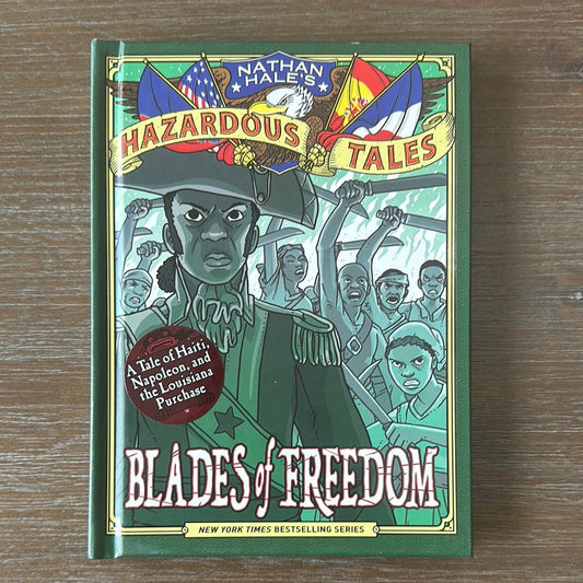 Nathan Hale's Hazardous Tales #10: Blades of Freedom