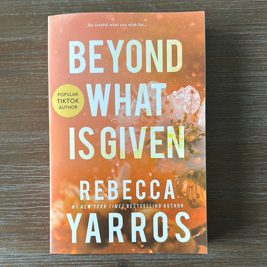 Beyond What is Given, by Rebecca Yarros