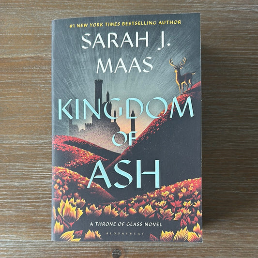 Kingdom of Ash (Throne of Glass #7), by Sarah J. Maas