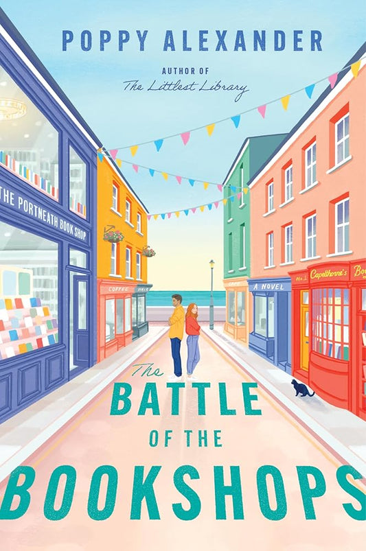 The Battle of the Bookshops: A Heartwarming Enemies-to-Lovers Novel of Romance, Rivalry, and the Fight to Save a Cherished Bookstore in a Quaint Seaside Town―Perfect for Summer Reading cover image