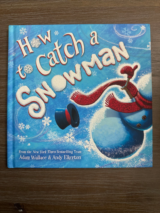 How to Catch a Snowman, by Adam Wallace and Andy Elkerton