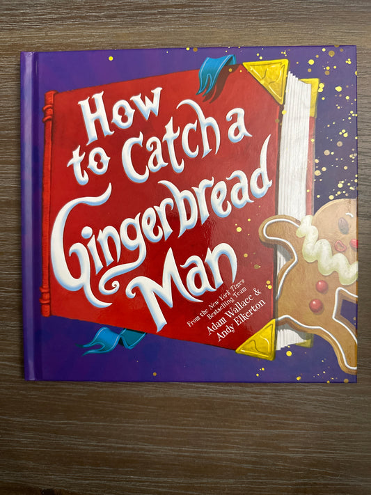 How to Catch a Gingerbread Man, by Adam Wallace and Andy Elkerton