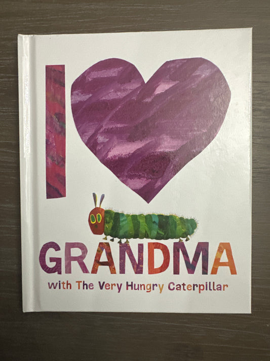 I Love Grandma with the Very Hungry Caterpillars, by Eric Carle