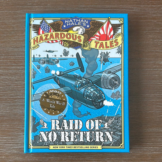 Nathan Hale's Hazardous Tales #7: Raid of No Return