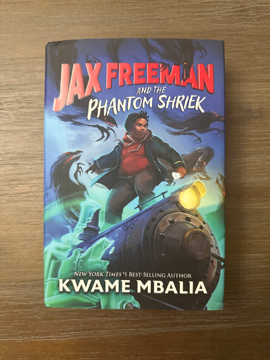 Jax Freeman and the Phantom Shriek, by Kwame Mbalia