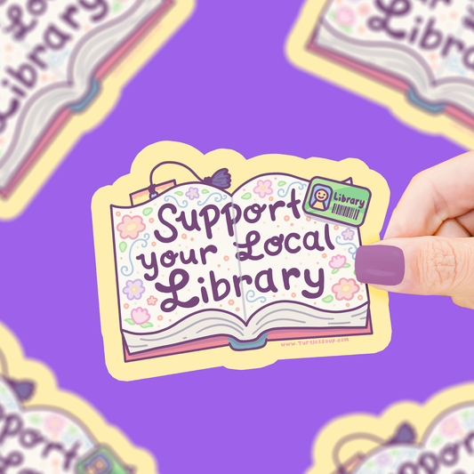 Support Your Local Library, Reader, Bookish, Vinyl Sticker