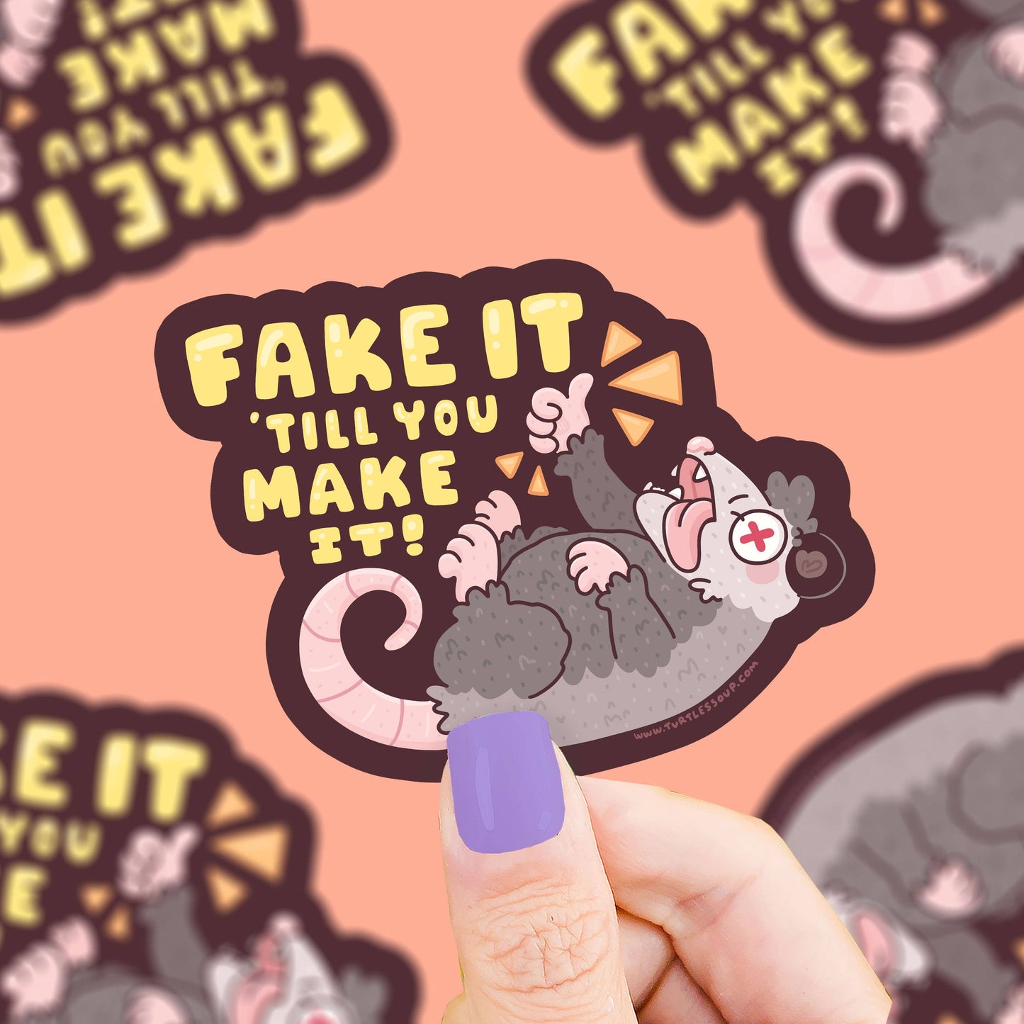 Fake It Til You Make It Opossum Vinyl Sticker