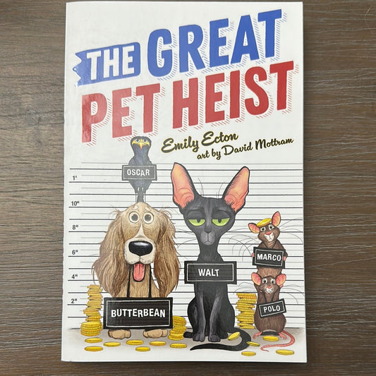 The Great Pet Heist, by Emily Ecton