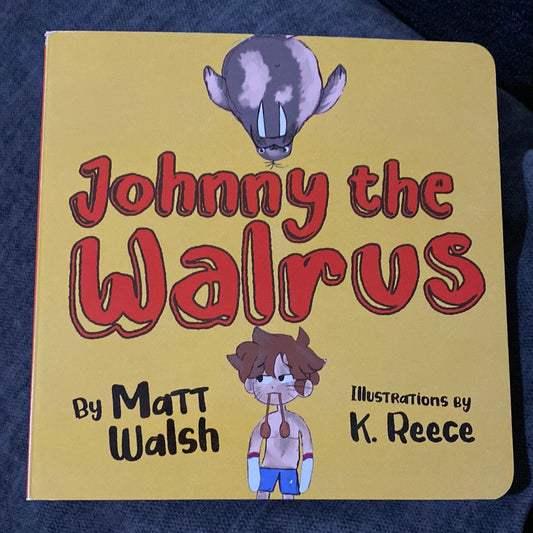 Johnny the Walrus, by Matt Walsh