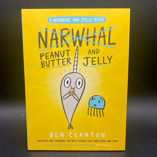 Peanut Butter and Jelly (A Narwhal and Jelly Book #3), by Ben Clanton