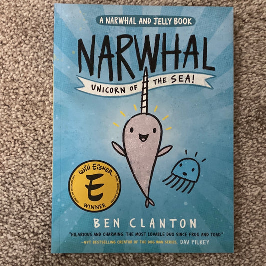 Narwhal: Unicorn of the Sea (A Narwhal and Jelly Book), by Ben Clanton